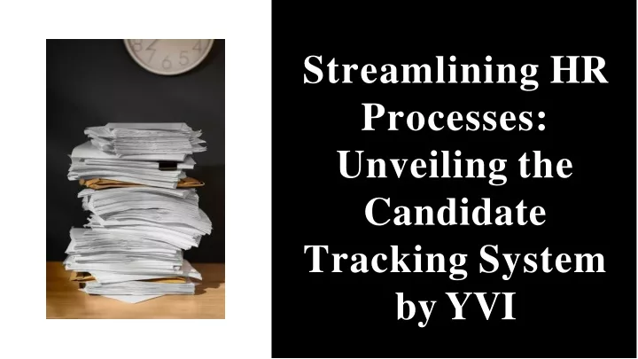 streamlining hr processes unveiling the candidate