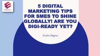 5 Digital Marketing Tips for SMEs to Shine Globally! Are You Digi-ready yet