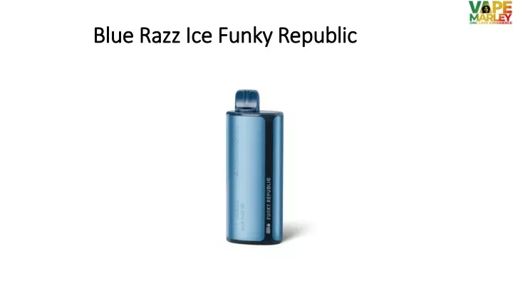 blue razz ice funky republic