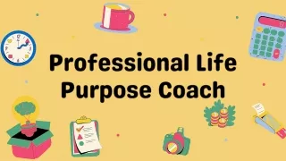 Professional Life Purpose Coach