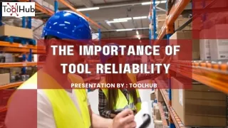 The Importance of Tool Reliability