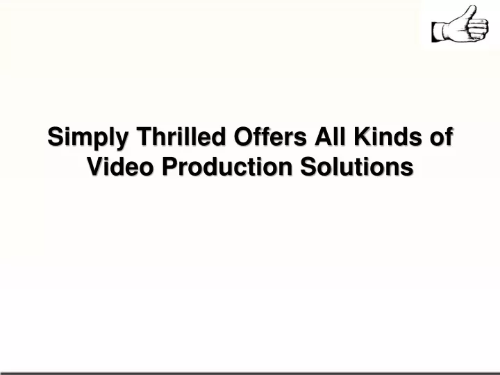 simply thrilled offers all kinds of video