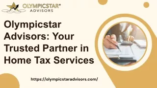 Olympicstar Advisors Your Trusted Partner in Home Tax Services