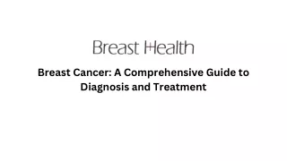 Breast Cancer A Comprehensive Guide to Diagnosis and Treatment