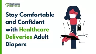 Stay Comfortable and Confident with Healthcare Deliveries Adult Diapers