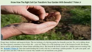 Know How The Right Soil Can Transform Your Garden With Benedict T Palen Jr