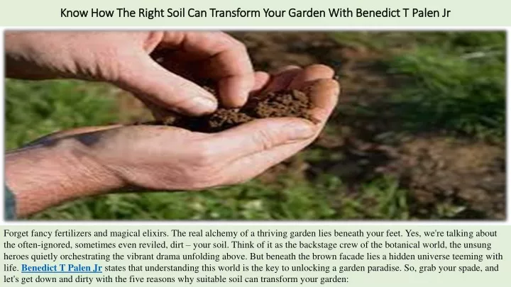 know how the right soil can transform your garden with benedict t palen jr