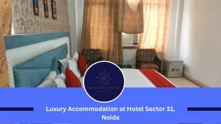 Luxury Accommodation at Hotel Sector 31, Noida