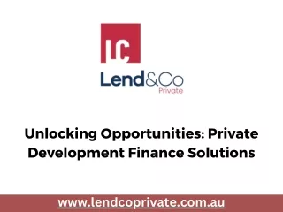 Unlocking Opportunities Private Development Finance Solutions