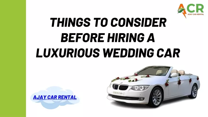 things to consider before hiring a luxurious