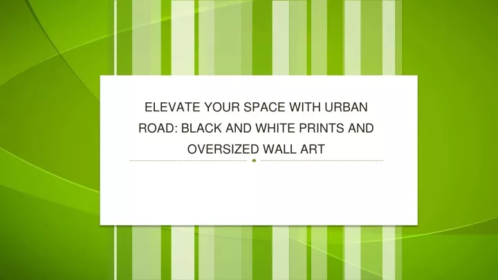 elevate your space with urban road black and white prints and oversized wall art