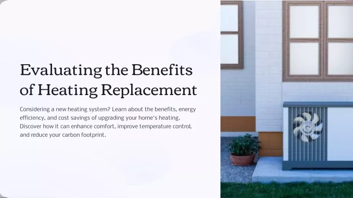 evaluating the benefits of heating replacement
