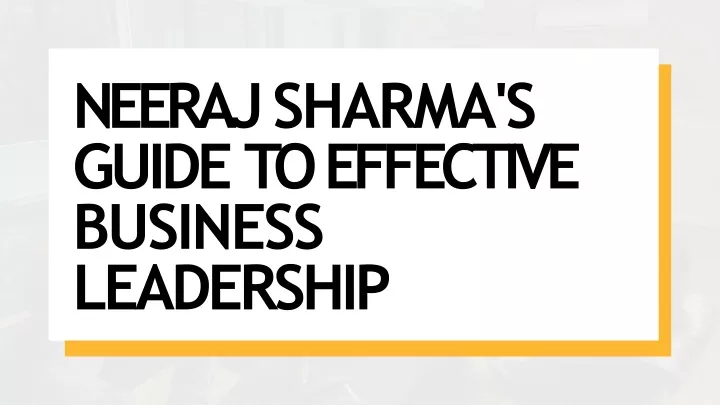 neeraj sharma s guide to effective business