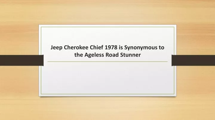 jeep cherokee chief 1978 is synonymous to the ageless road stunner