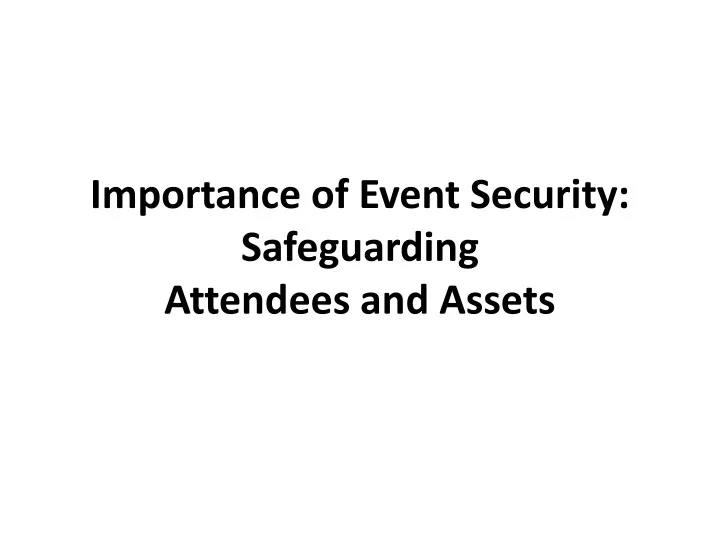 importance of event security safeguarding attendees and assets