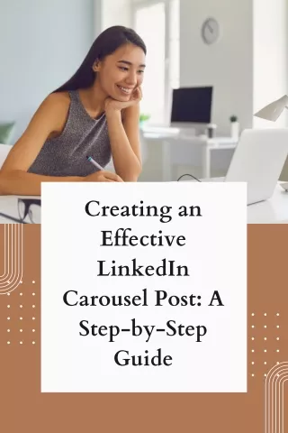 Creating an Effective LinkedIn Carousel Post: A Step-by-Step Guide