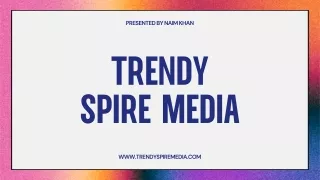 Trendy Spire  Media : Digital Marketing Agency