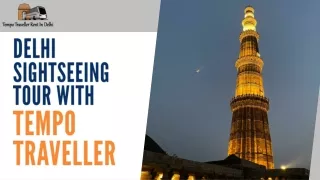 Delhi Sightseeing Tour with Tempo Traveller