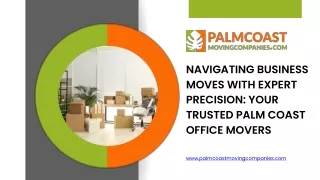 Navigating Business Moves with Expert Precision Your Trusted Palm Coast Office Movers