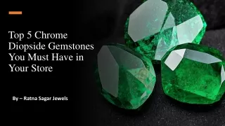 Top 5 Chrome Diopside Gemstones You Must Have in Your Store
