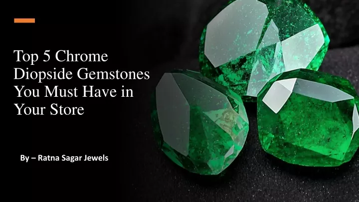 top 5 chrome diopside gemstones you must have in your store