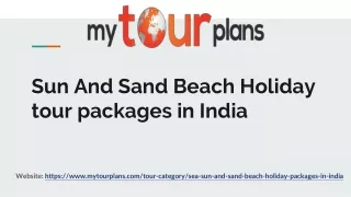 Sun And Sand Beach Holiday tour packages in India