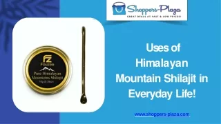 Uses of Himalayan Mountain Shilajit in Everyday Life!