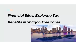 Financial Edge_ Exploring Tax Benefits in Sharjah Free Zones