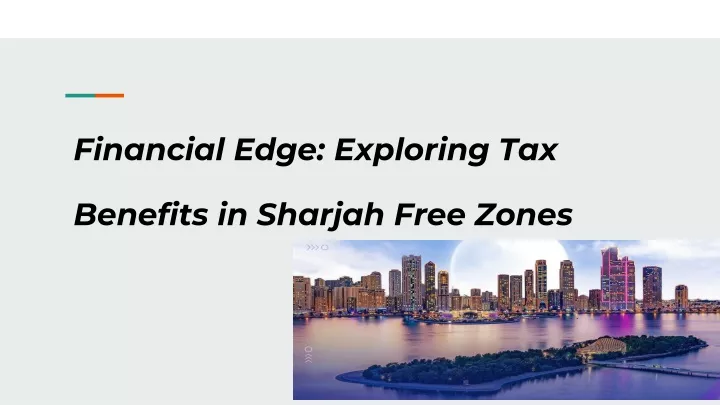 financial edge exploring tax benefits in sharjah free zones