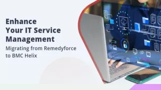 Enhance Your IT Service Management_ Migrating from Remedyforce to BMC Helix