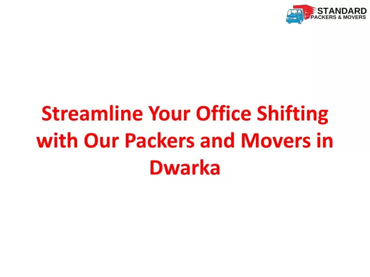 streamline your office shifting with our packers and movers in dwarka