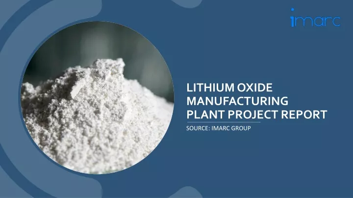 lithium oxide manufacturing plant project report