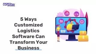 5 Ways Customized Logistics Software Can Transform Your Business