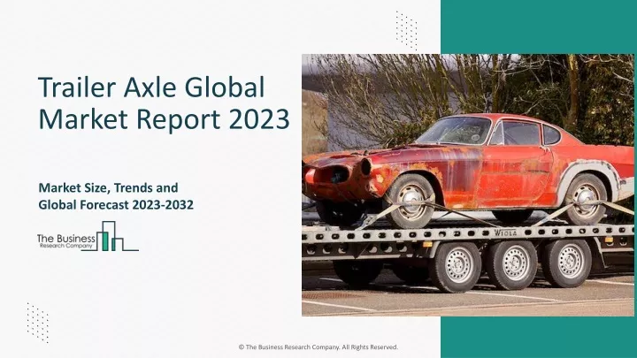 trailer axle global market report 2023