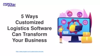 5 Ways Customized Logistics Software Can Transform Your Business