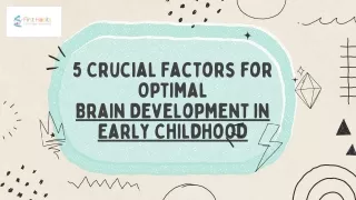 5 Crucial Factors for Optimal Brain Development in Early Childhood