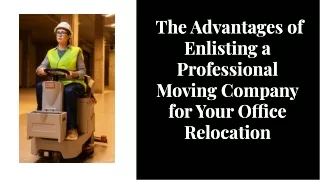 Advantages of Enlisting a Professional Moving Company for Your Office Relocation