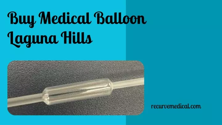 buy medical balloon laguna hills