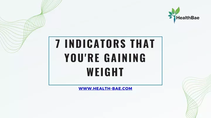 7 indicators that you re gaining weight