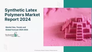 synthetic latex polymers market report 2024