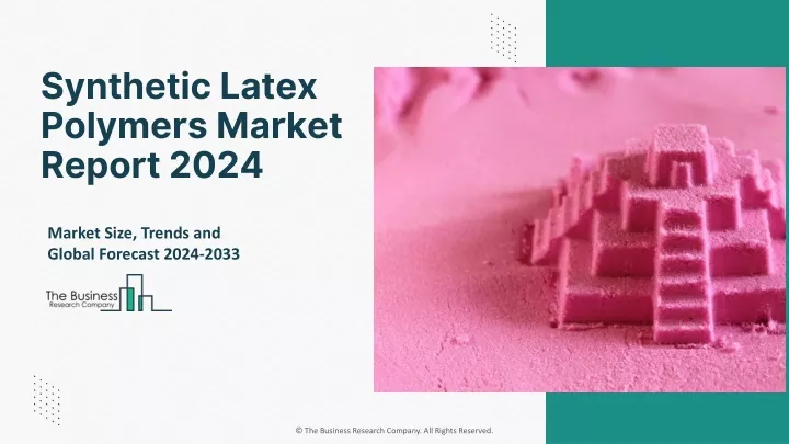synthetic latex polymers market report 2024