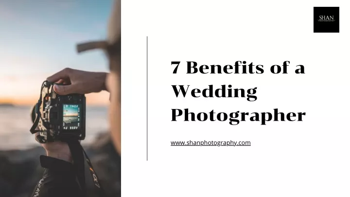 7 benefits of a wedding photographer