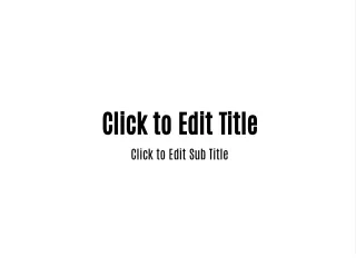click to edit title click to edit sub title