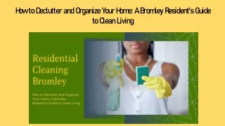 How to Declutter and Organize Your Home A Bromley Resident’s Guide to Clean Living
