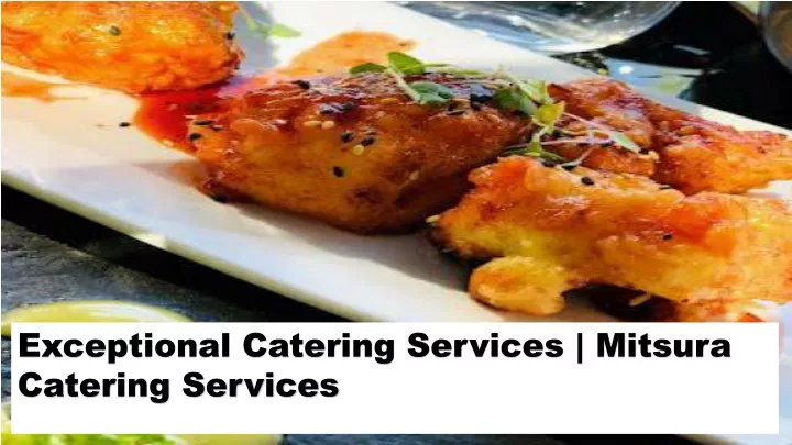 exceptional catering services mitsura catering