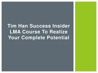 Tim Han Success Insider LMA Course to Realize Your Complete Potential