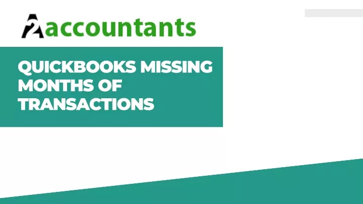 quickbooks missing months of transactions