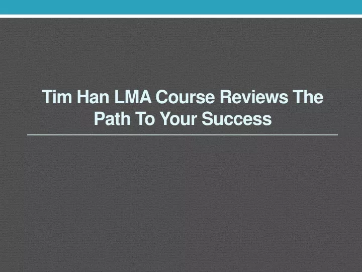 tim han lma course reviews the path to your success