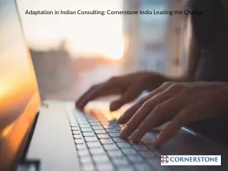 Adaptation in Indian Consulting: Cornerstone India Leading the Change