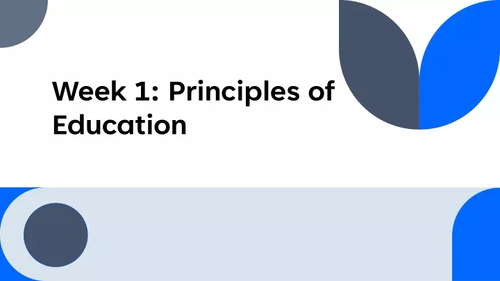 week 1 principles of education